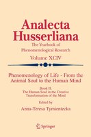 Phenomenology Of Life - From The Animal Soul To The Human Mind: Book Ii. The Human Soul In The Creative Transformation Of The Mind