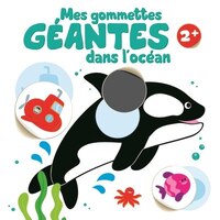Mes gommettes géantes dans l'océan 2 +