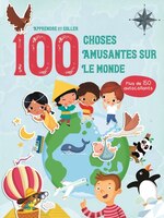 Apprendre et coller 100 choses amusantes sur le monde