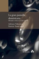 La Gran Pantalla Dominicana. Miradas Críticas Al Cine Actual
