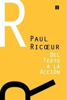 Del Texto A La Accion: Ensayos De Hermeneutica Ii