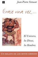 Rase una Vez: El Universo, los Dioses, los Hombres. un Relato de los Mitos Griegos