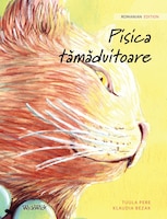 Pisica Tamaduitoare: Romanian Edition Of The Healer Cat
