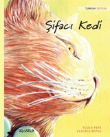 Sifaci Kedi: Turkish Edition Of The Healer Cat