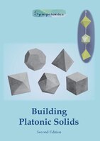 Building Platonic Solids: How to Construct Sturdy Platonic Solids from Paper or Cardboard and Draw Platonic Solid Templates W