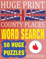 Huge Print England County Places Word Search: 50 Word Searches Extra Large Print to Challenge Your Brain (Huge Font Find a Word fo