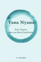 Yama Niyama: Ética Yóguica Para Una Mente Equilibrada
