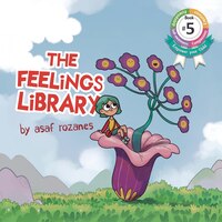 The Feelings Library: A Children's Picture Book About Feelings, Emotions And Compassion: Emotional Development, Identifyi
