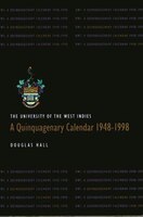 University Of The West Indies: A Quinquagenary Calendar 1948-1998