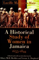 Historical Study Of Women In Jamaica, 1655-1844