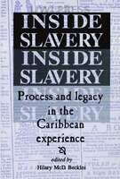 Inside Slavery: Process And Legacy In The Caribbean Experience