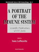 A Portrait of the Immune System: Scientific Publications Of N K Jerne