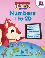 Scholastic Learning Express: Numbers 1 to 20: (Ages 5-6)