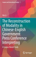 The Reconstruction Of Modality In Chinese-english Government Press Conference Interpreting: A Corpus-based Study