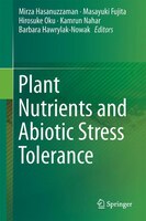 Plant Nutrients And Abiotic Stress Tolerance