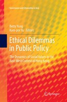 Ethical Dilemmas In Public Policy: The Dynamics Of Social Values In The East-west Context Of Hong Kong
