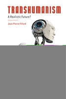 Transhumanism: A Realistic Future?