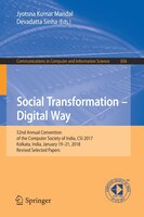 Social Transformation - Digital Way: 52nd Annual Convention Of The Computer Society Of India, Csi 2017, Kolkata, India, January 19