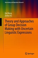 Theory And Approaches Of Group Decision Making With Uncertain Linguistic Expressions