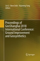 Proceedings Of Geoshanghai 2018 International Conference: Ground Improvement And Geosynthetics