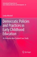 Democratic Policies And Practices In Early Childhood Education: An Aotearoa New Zealand Case Study