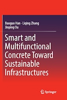Smart And Multifunctional Concrete Toward Sustainable Infrastructures