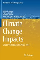Climate Change Impacts: Select Proceedings Of Icwees-2016