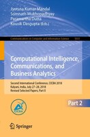 Computational Intelligence, Communications, And Business Analytics: Second International Conference, Cicba 2018, Kalyani, India, J