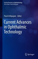 Current Advances In Ophthalmic Technology