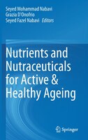 Nutrients And Nutraceuticals For Active And Healthy Ageing