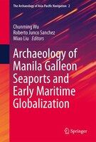 Archaeology Of Manila Galleon Seaports And Early Maritime Globalization
