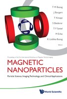 Magnetic Nanoparticles: Particle Science, Imaging Technology, And Clinical Applications - Proceedings Of The First Internat