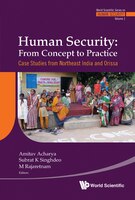 Human Security: From Concept to Practice - Case Studies From Northeast India and Orissa