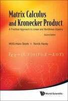 Matrix Calculus and Kronecker Product: A Practical Approach To Linear And Multilinear Algebra ()