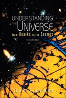 Understanding the Universe: From Quarks to the Cosmos (Revised Edition)