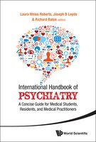 International Handbook Of Psychiatry: A Concise Guide For Medical Students, Residents, And Medical Practitioners
