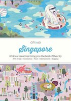 Citix60: Singapore: 60 Creatives Show You The Best Of The City