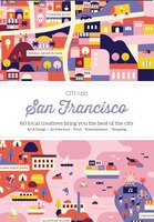 Citix60: San Francisco: 60 Local Creatives Show You The Best Of The City