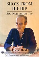 Shots From The Hip: Sex, Drugs And The Tao