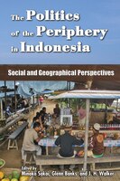 The Politics Of The Periphery In Indonesia: Social And Geographical Perspectives