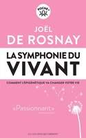 LA SYMPHONIE DU VIVANT- COMMENT L'EPIGNETIQUE VA CHANGER VOTRE VIE