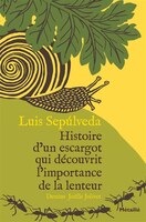 Histoire de l'escargot qui découvrit l'importance de la lenteur