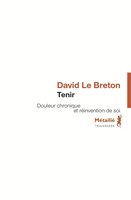 Tenir: Douleur chronique et réinvention de soi
