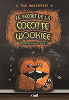 Secret de la cocotte Wookiee (Le), t. 03