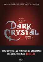 LE CHANT DU DARK CRYSTAL TOME 2