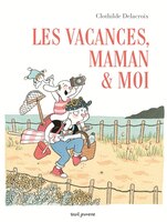 LES VACANCES, MAMAN ET MOI
