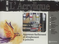 L'Acrylique : Apprenez facilement et simplement à peindre