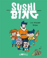 Sushi Bing 01 Les Wasabi Ninjas