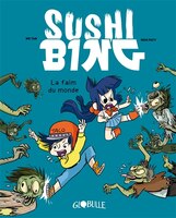 Sushi Bing 02 La faim du monde
