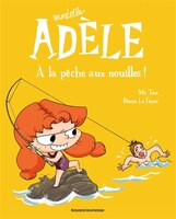 Mortelle Adèle 12 à la pèche aux nouilles